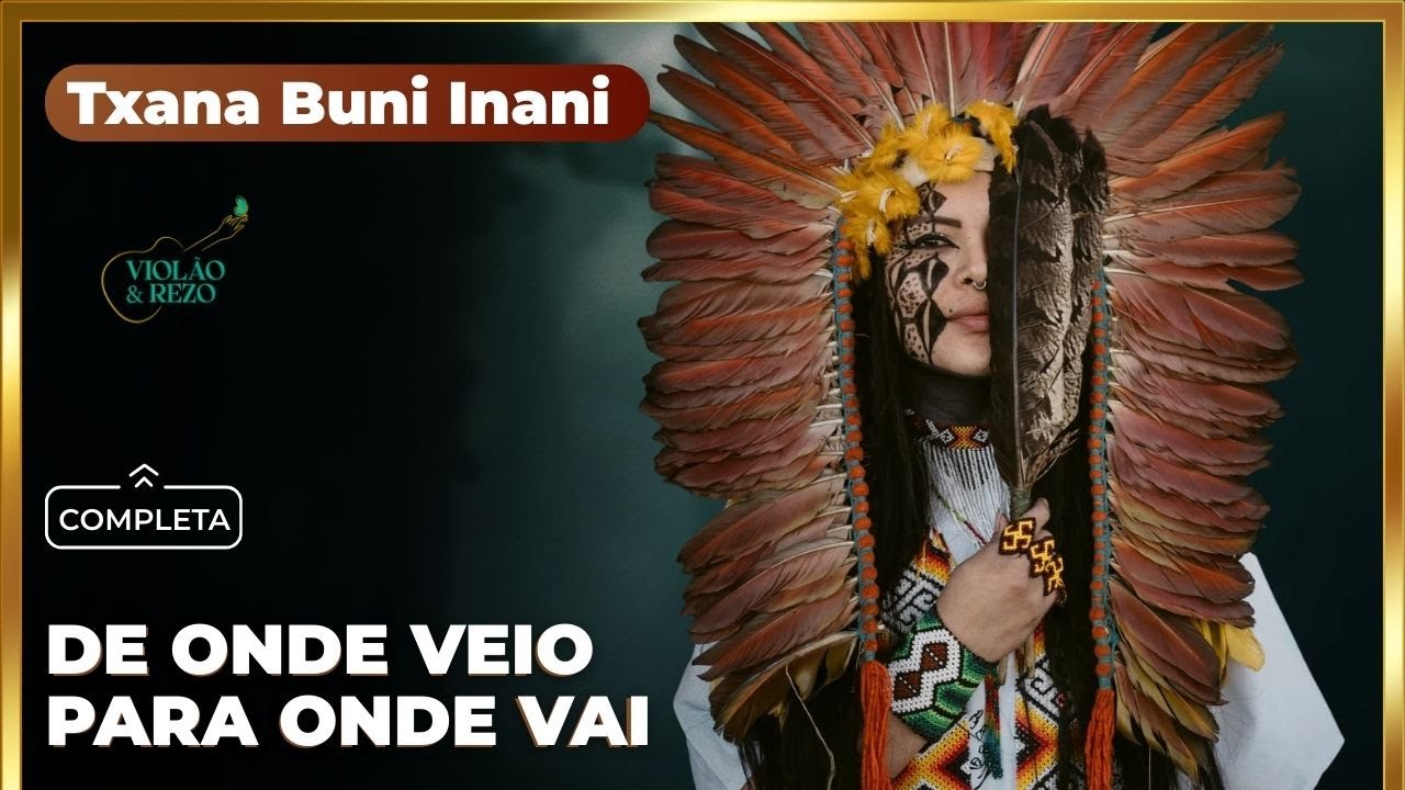 🎸 Como Tocar De Onde Veio, Para Onde Vai ( Txana Buni Inani) – Música Medicina E Rezo Cifrada