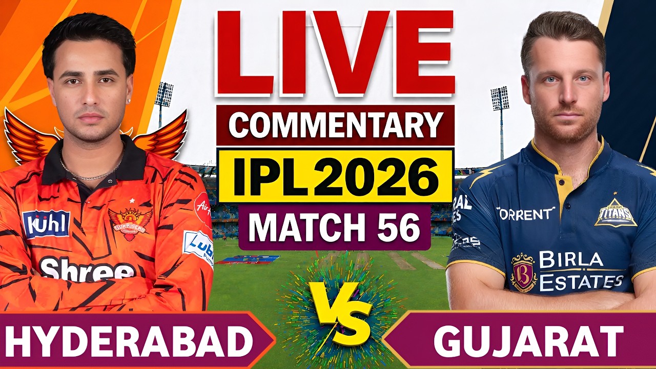 🔴LIVE : Hyderabad vs Gujarat Ipl 2026 56th Match | Srh vs Gt Live Cricket Score & Commentary🎙️