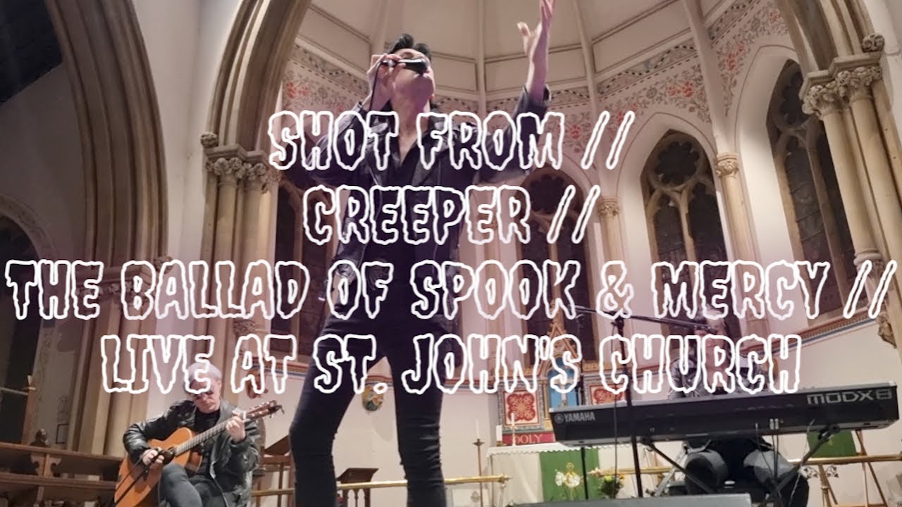 SHOT FROM // CREEPER // THE BALLAD OF SPOOK & MERCY (ACOUSTIC) // LIVE AT ST. JOHNS CHURCH, KINGSTON