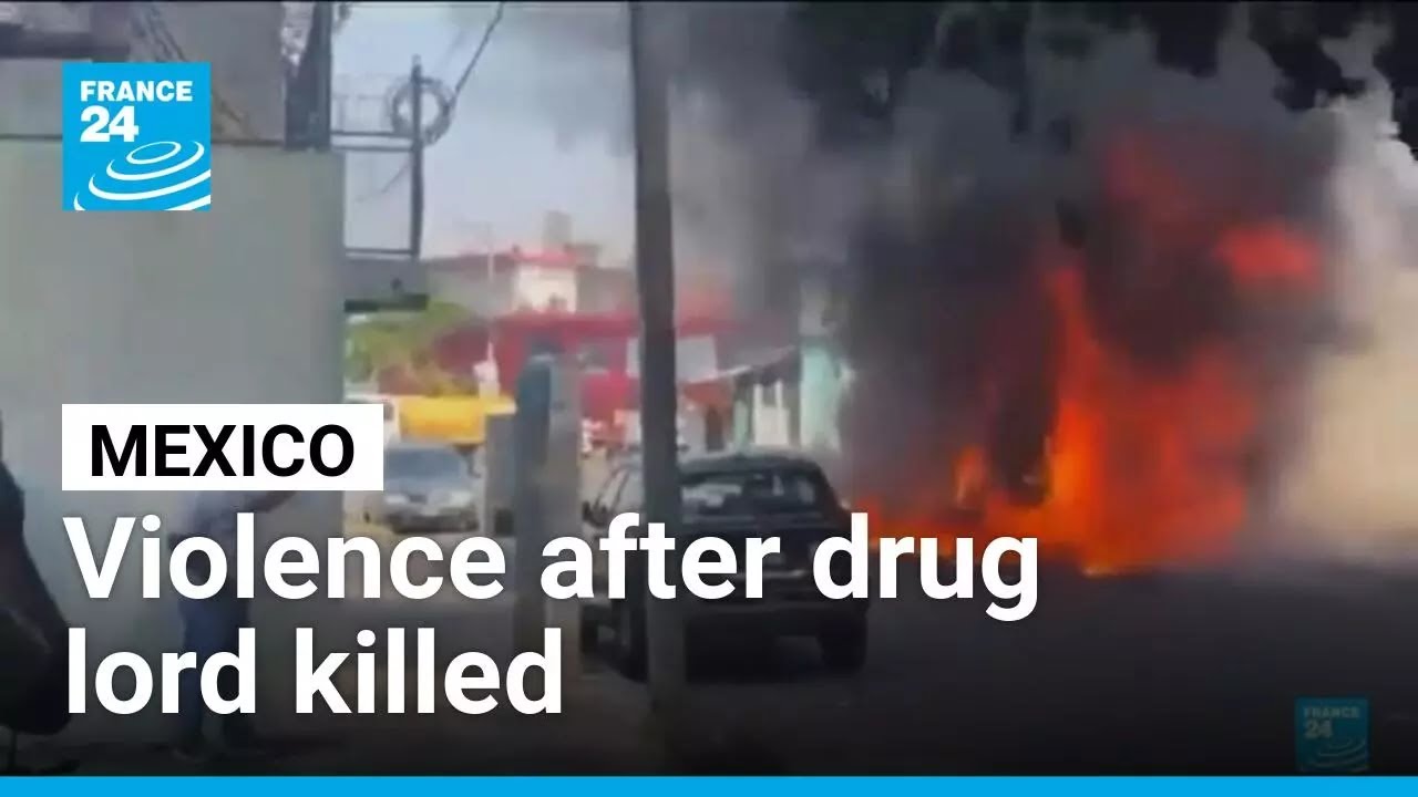 Wave of violence in Mexico after military kills cartel boss 'El Mencho' • FRANCE 24 English