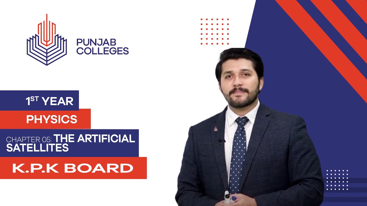 PGC lectures-Inter Part 1-KPK Board-Physics-Chapter 5-The Artificial Satellites