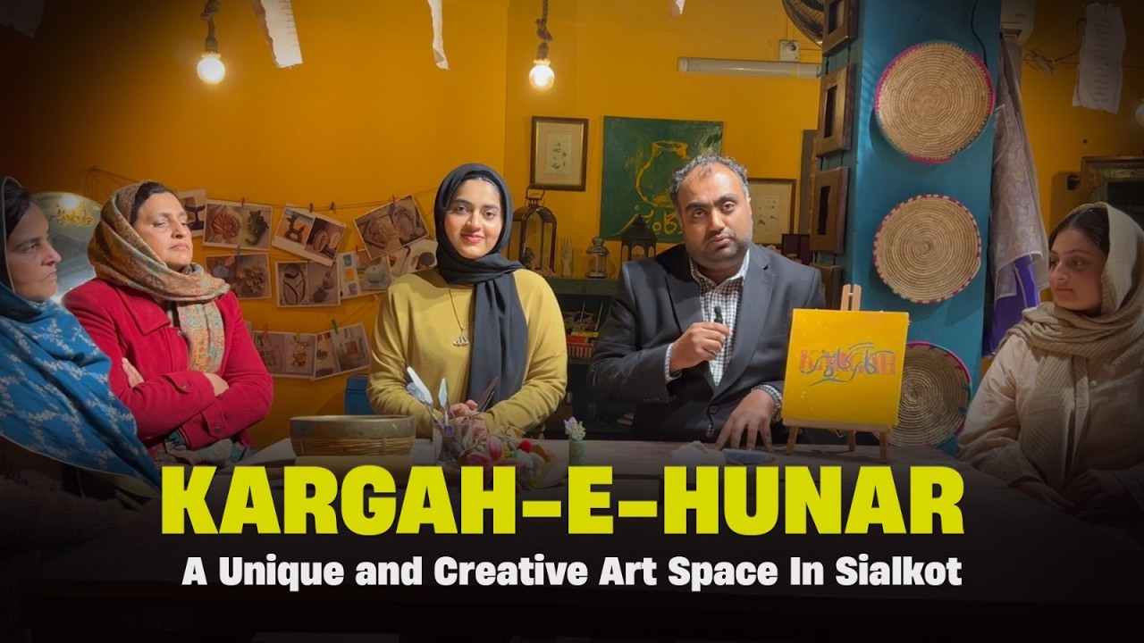 Discover Kargah-e-Hunar, Sialkot | Hidden Gem for Art Lovers