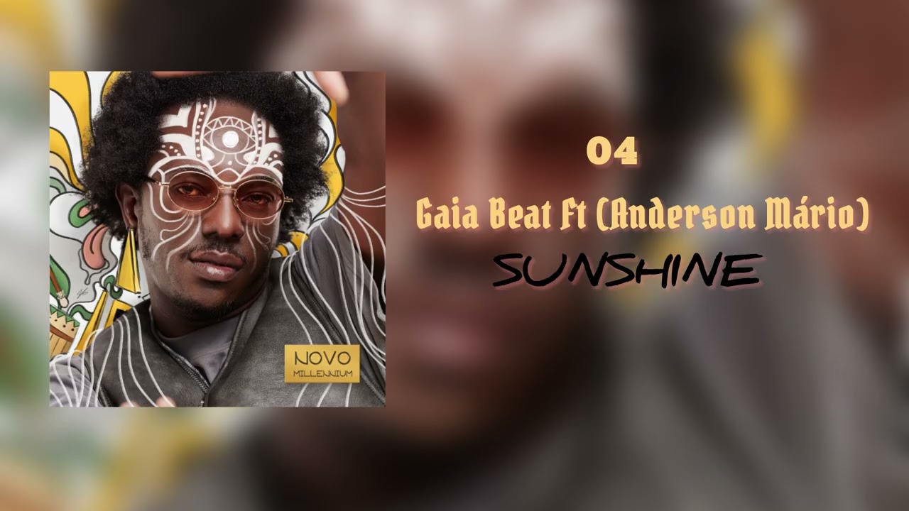 04 - Gaia Beat - SUNSHINE ft (Anderson Mário)
