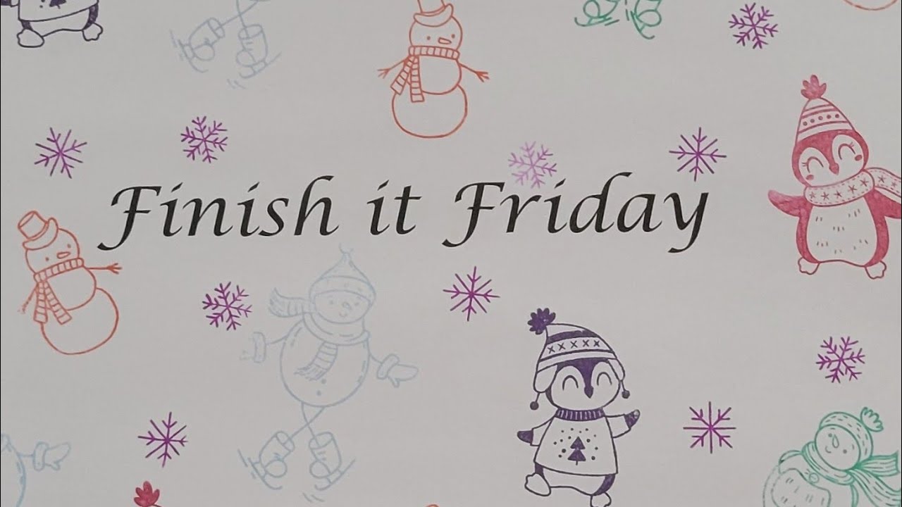Finish it Friday, episode 175