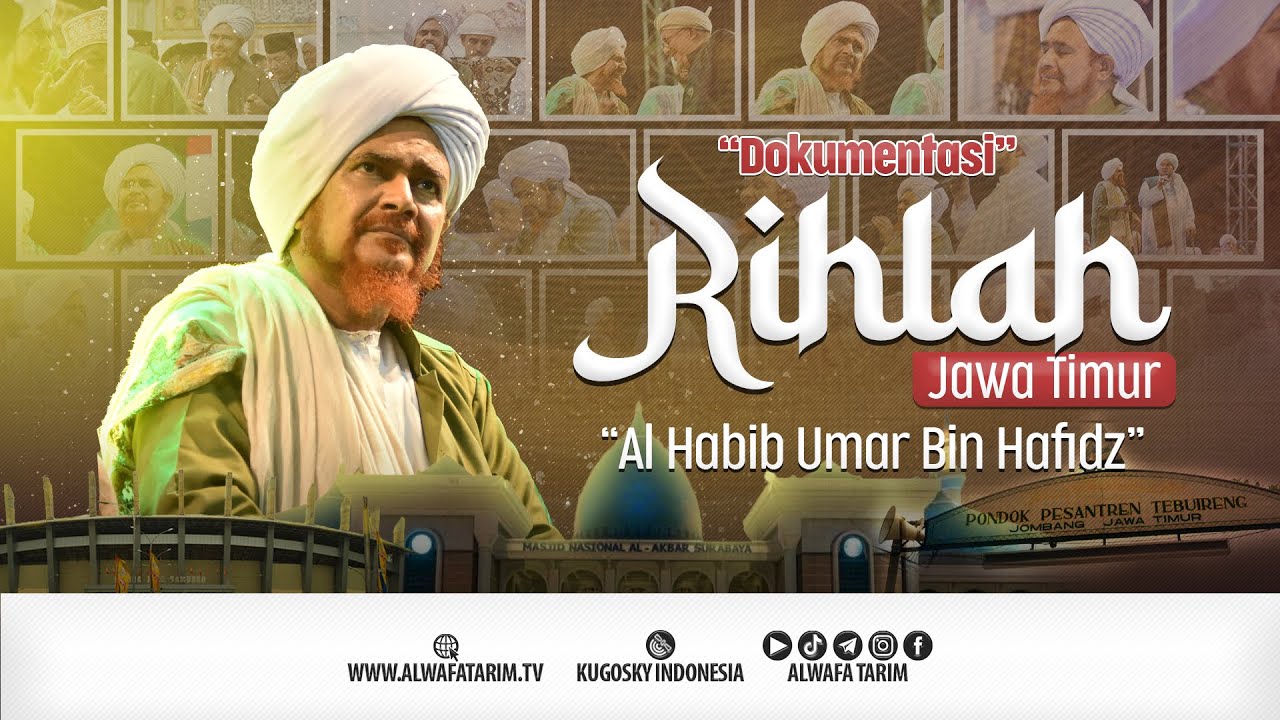 DOKUMENTASI RIHLAH DA'WAH HABIB UMAR BIN HAFIDZ DI JAWA TIMUR