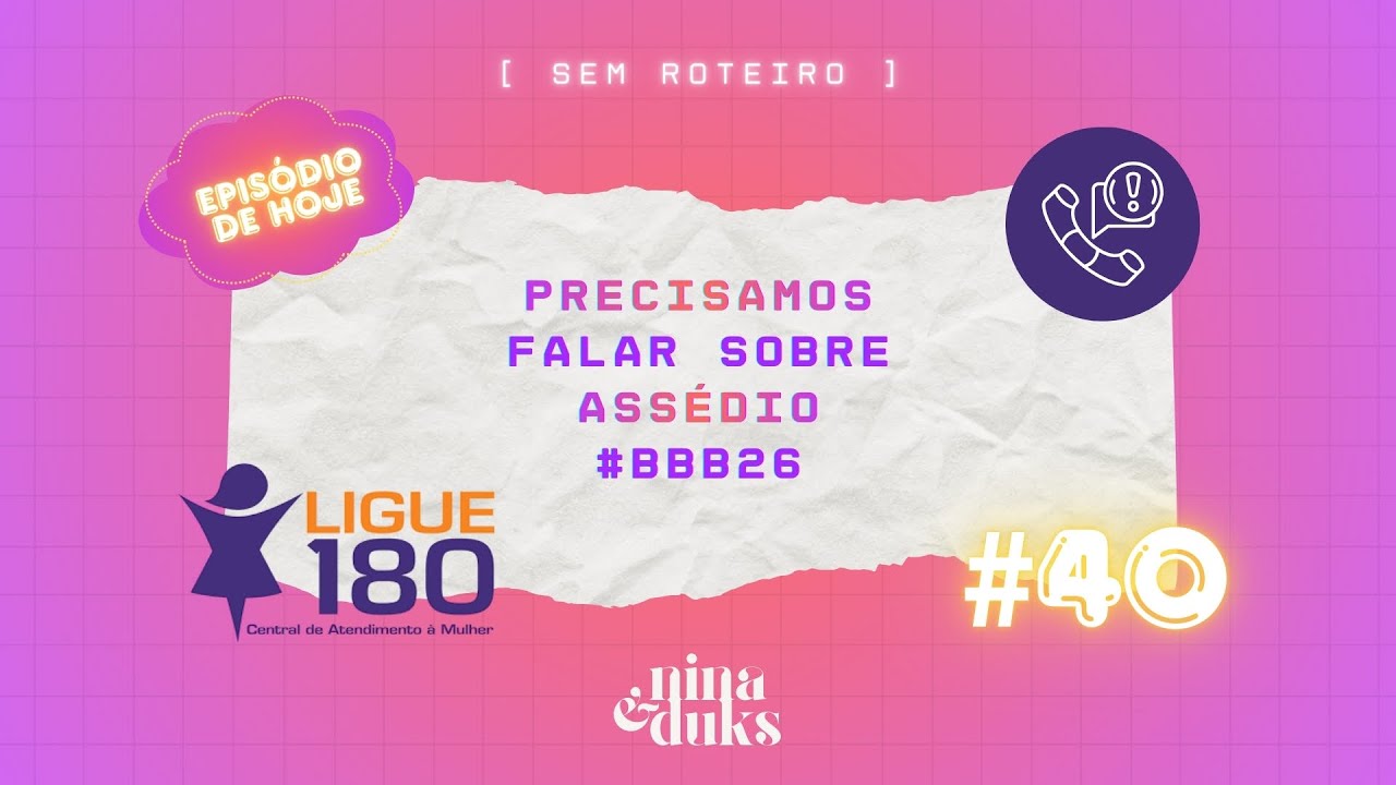 #40 - PRECISAMOS falar sobre ASS&Eacute;DIO #BBB26 | Podcast Sem Roteiro