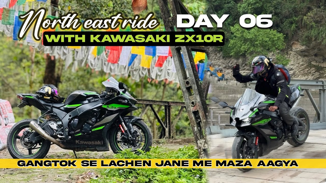 NORTH EAST RIDE with KAWASAKI ZX10R DAY 06 | GANGTOK SE LACHEN JANE ME MAZA AA GAYA