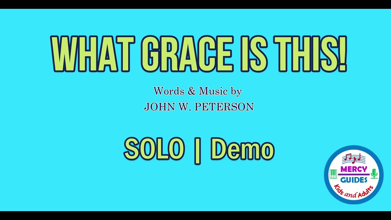 What Grace Is This! | Solo | Demo