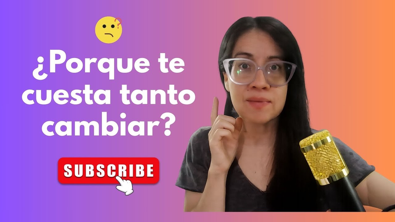 ¿Porque te cuesta tanto cambia?
