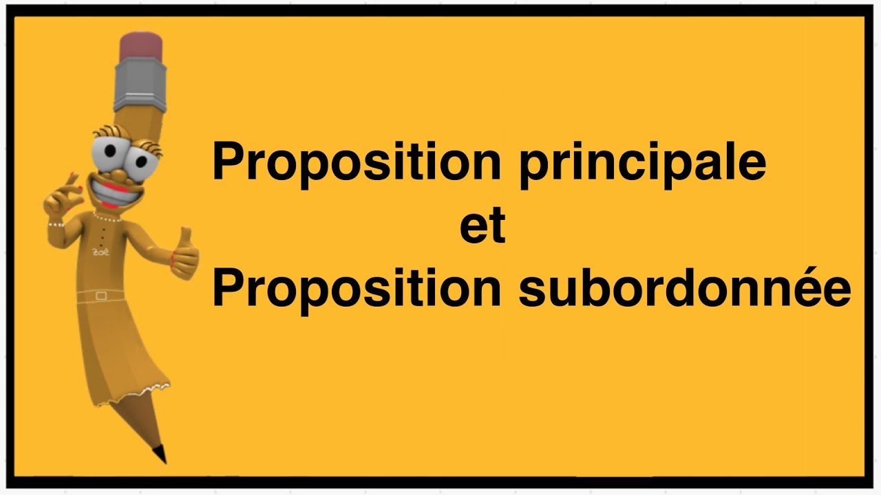 La proposition principale et la proposition subordonnée