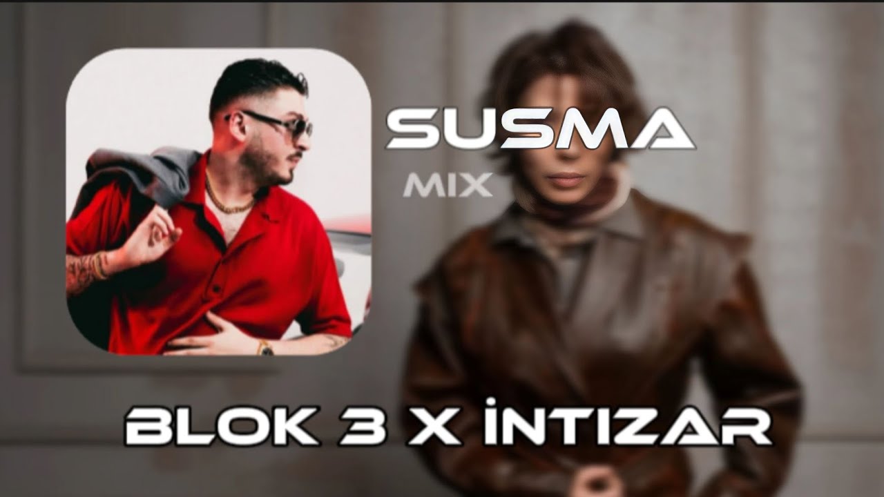 Blok 3 x İntizar - Susma ( Remix 2026 Official Music )