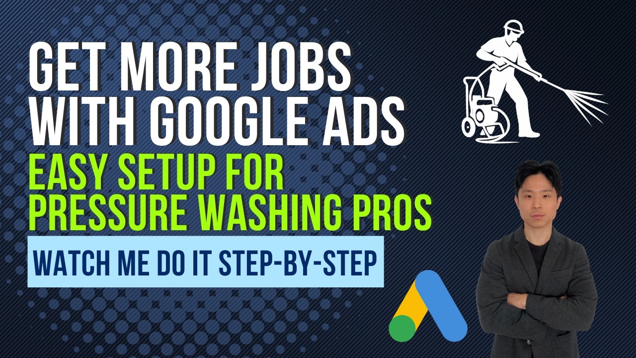 Google Ads for Pressure Washing | How to Set Up Google Ads for Pressure Washing Business