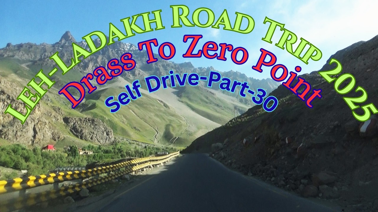 Drass to Zero Point, Zojila | Leh-Ladakh Self Drive Trip | Part-30 | Jammu Kashmir | June 2025