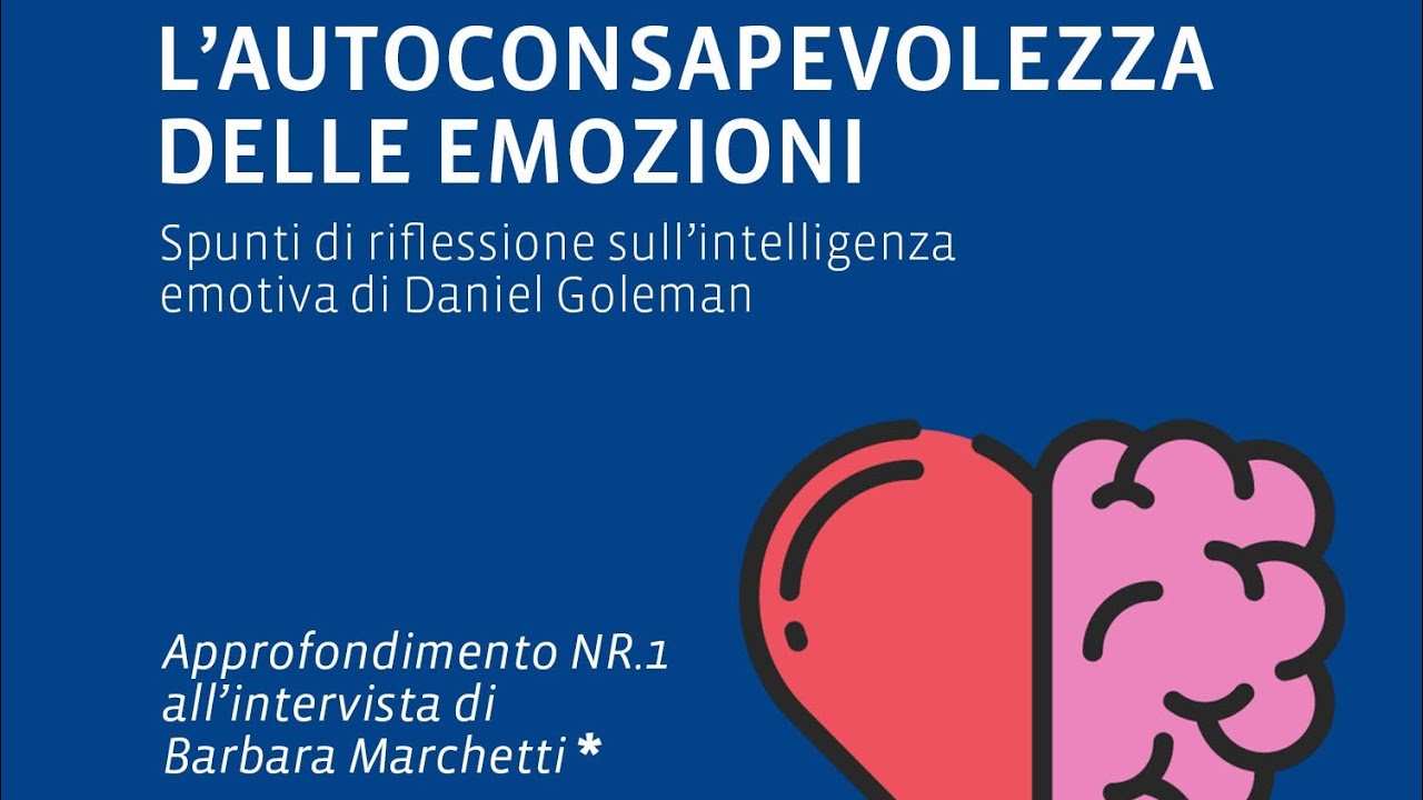 Focus 1: l&rsquo;autoconsapevolezza delle emozioni - Approfondimento all&rsquo;intervista di Barbara Marchetti.