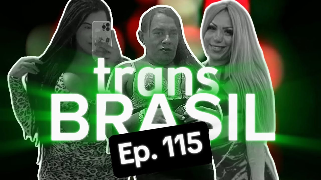 Novela Trans Brasil - Ep. 115