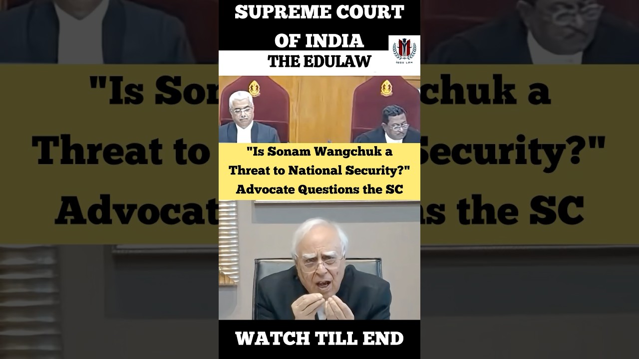 Is Sonam Wangchuk a Threat to National Security #supremecourtofindia #judge #advocate #shortvideo