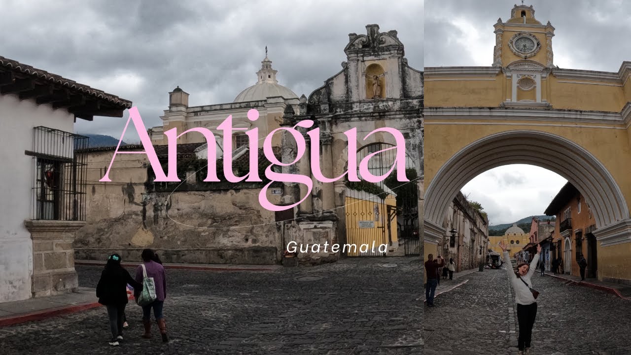 Descubriendo Antigua Guatemala: Historia, Cultura y Magia de la Ciudad Colonial