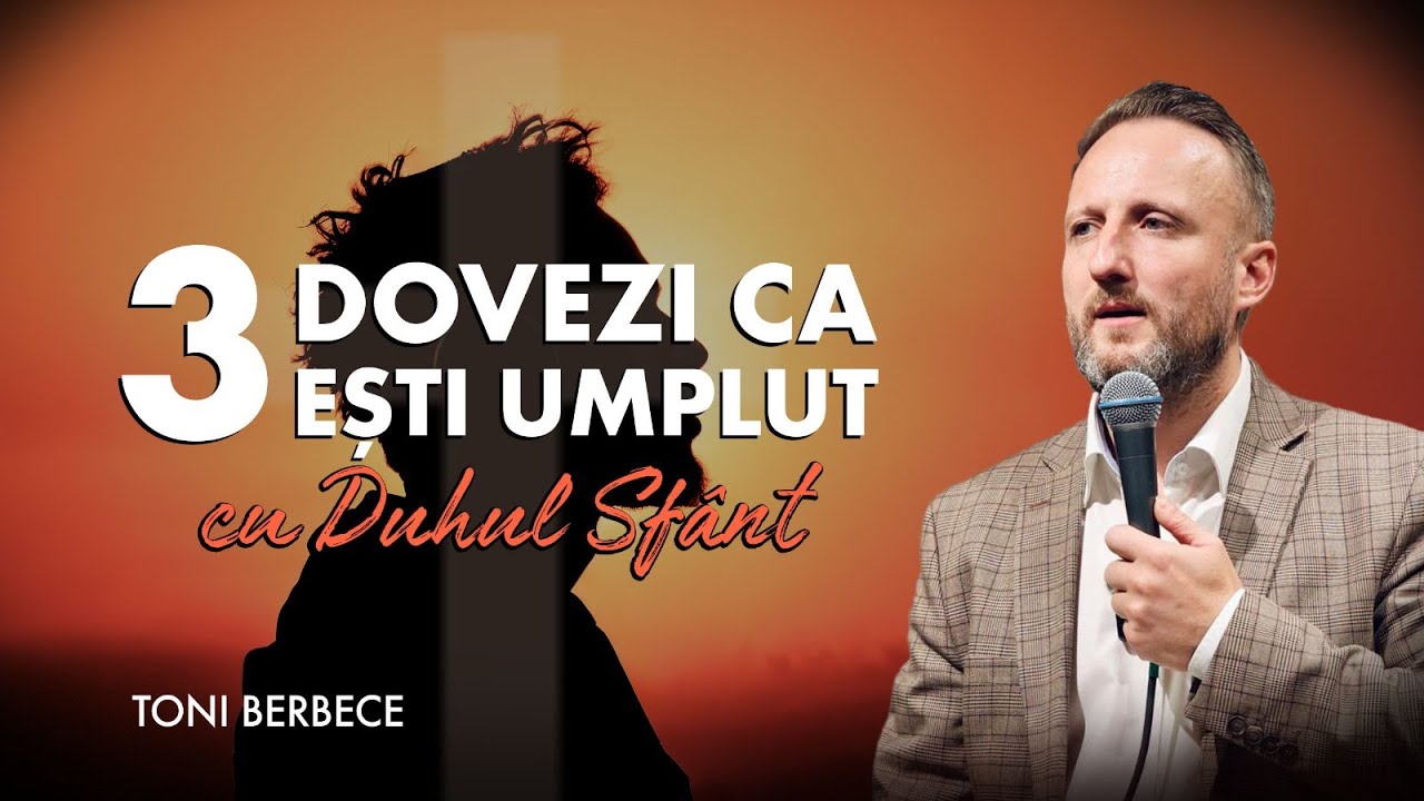 3 dovezi ca esti umplut cu Duhul Sfant | Toni Berbece | Biserica Profides Brasov
