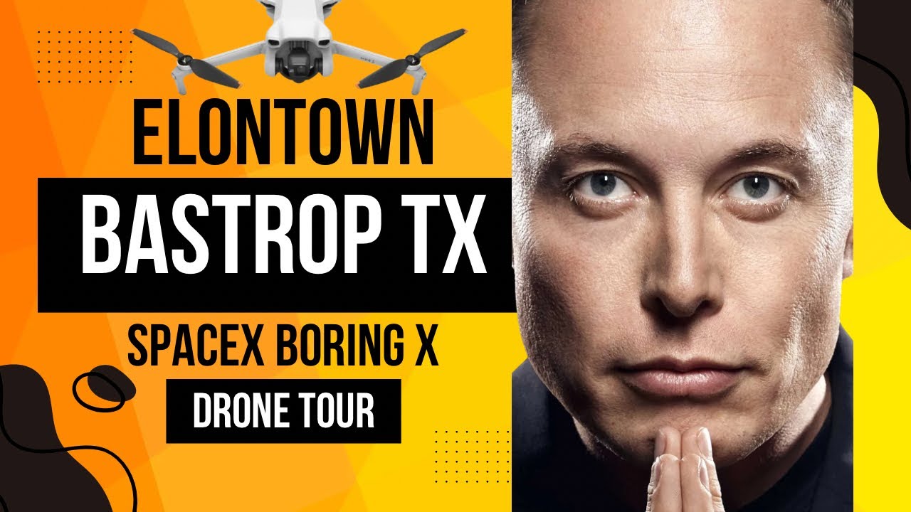 Elon Musk Bastrop TX Drone Tour. SpaceX Starlink Boring Twitter X
