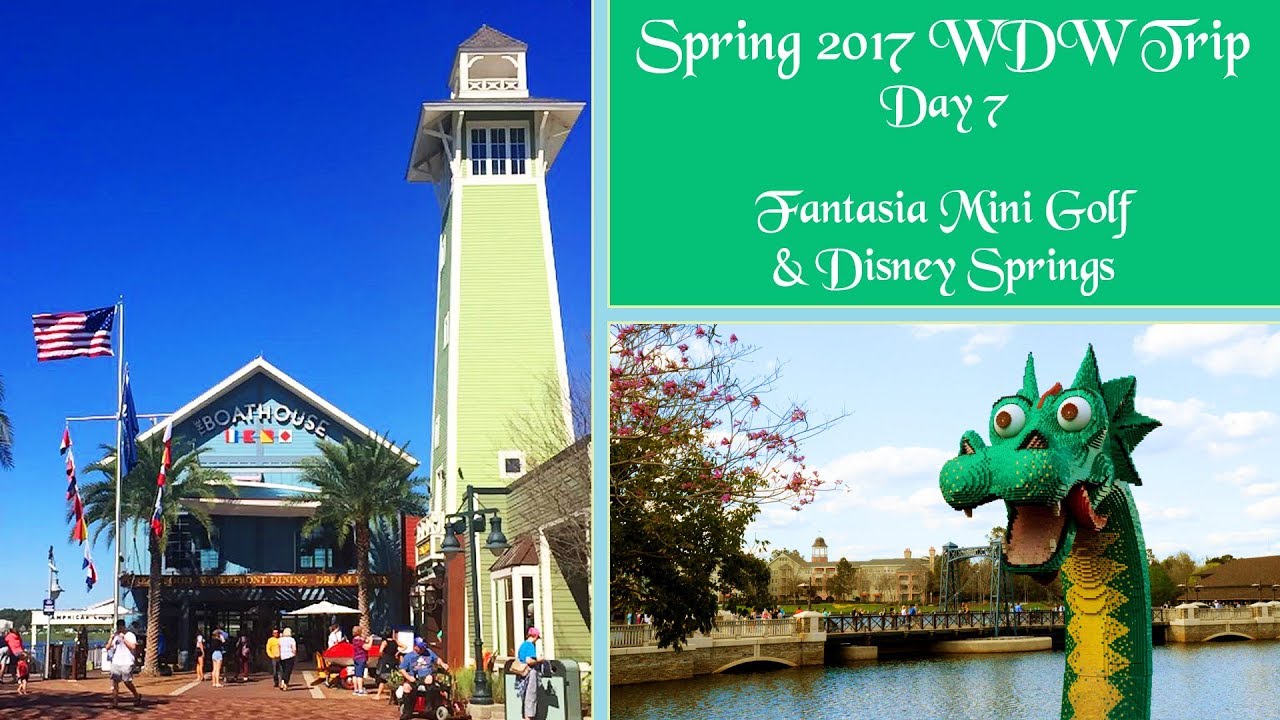 Spring 2017 WDW Trip | Day 7: Fantasia Mini Golf & Disney Springs
