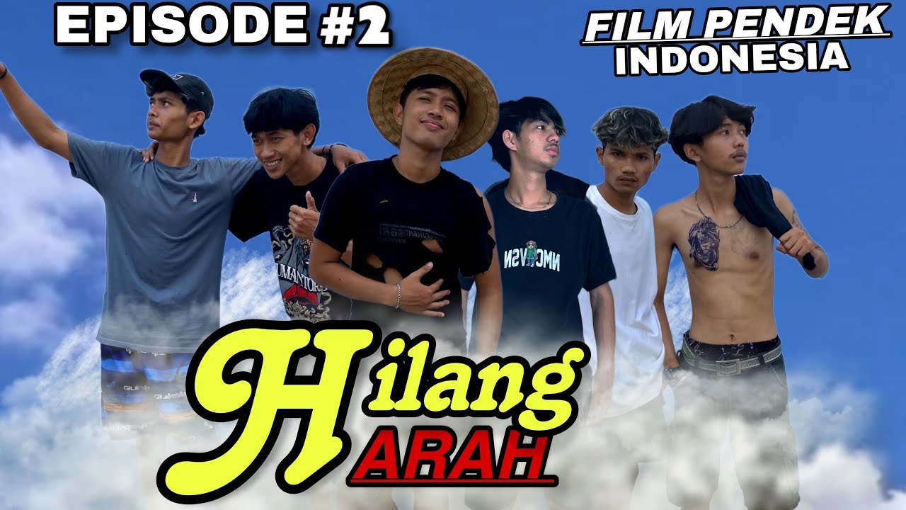 HILANG ARAH !! AWAL DARI SEGALANYA - EPISODE 2 (Film pendek)