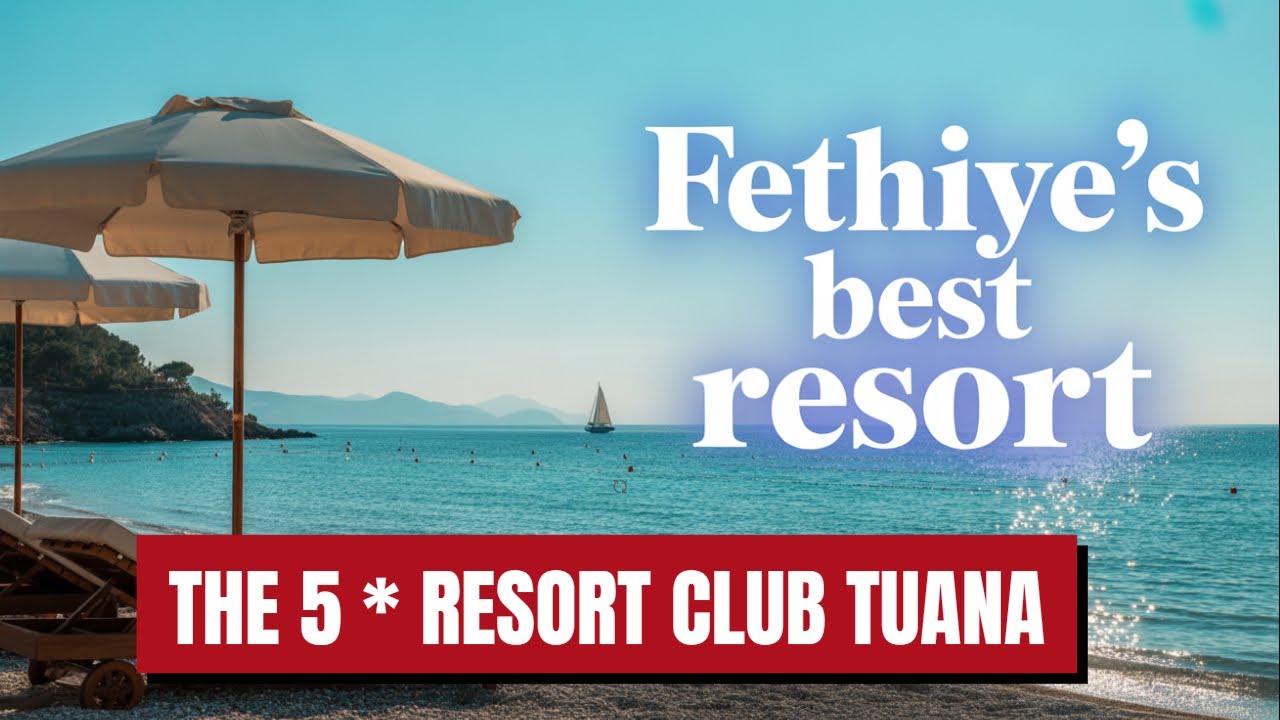 Inside the 5-Star Resort Club Tuana Fethiye
