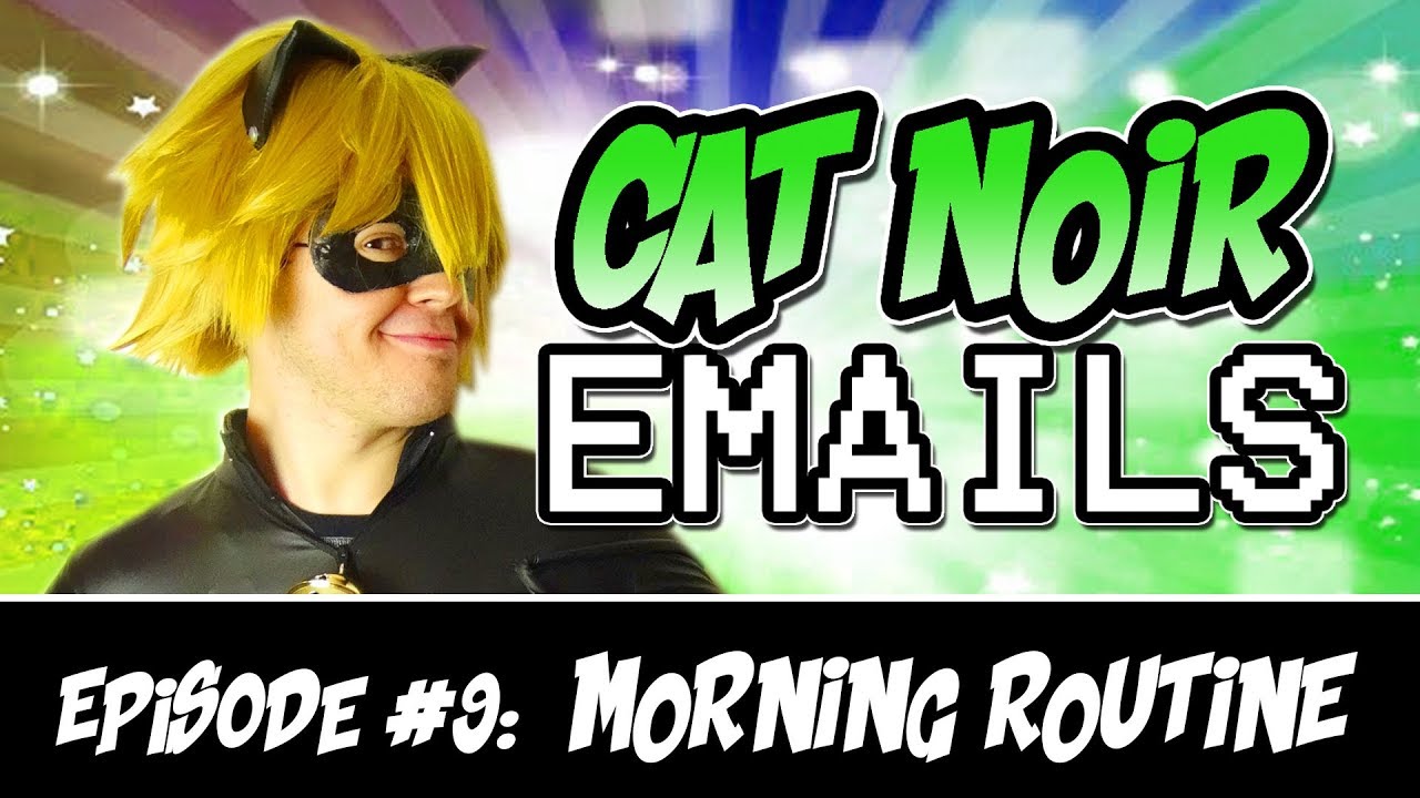 Miracu-League: Cat Noir Email #9 - Morning Routine