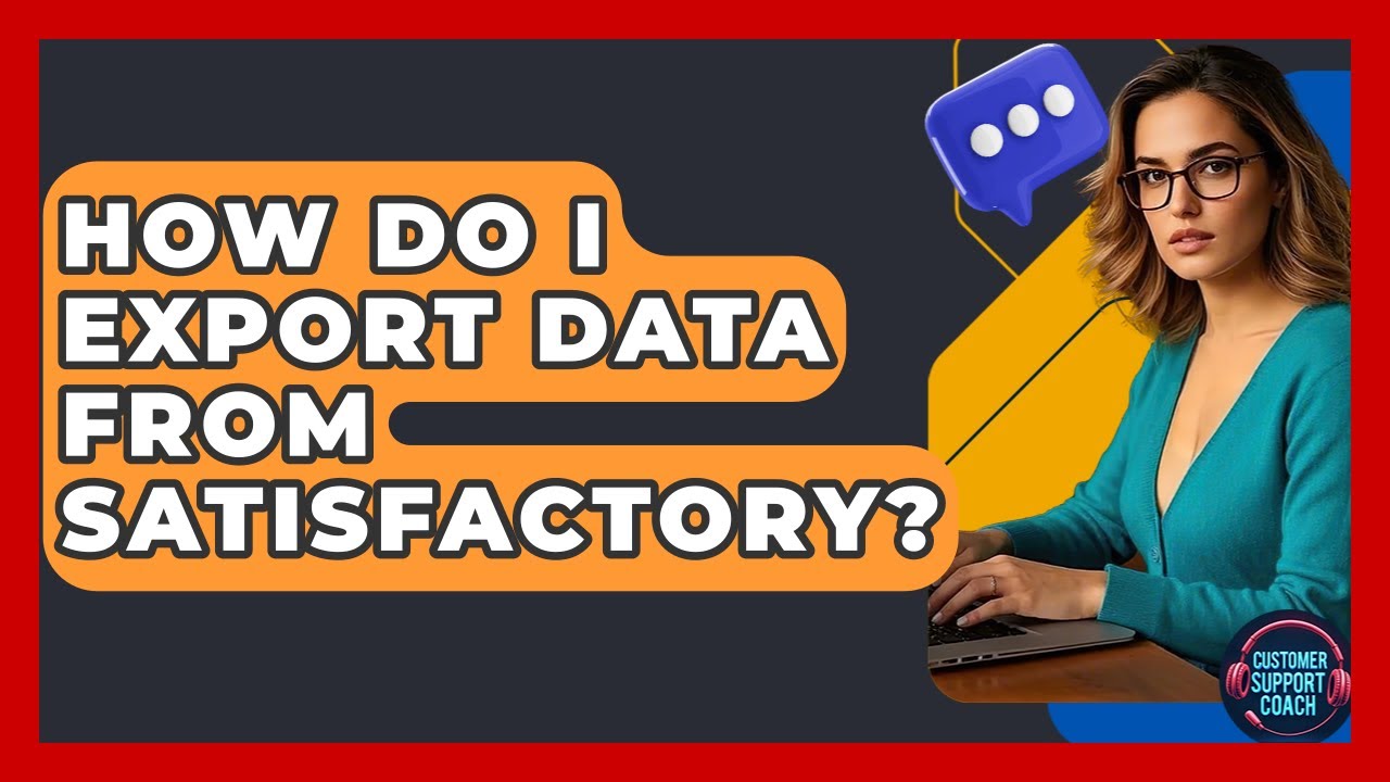 How Do I Export Data From SatisFactory? - Customer Support Coach