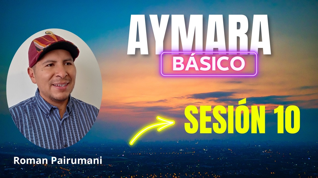 Curso de Aymara Básico - Clase 10 - V9