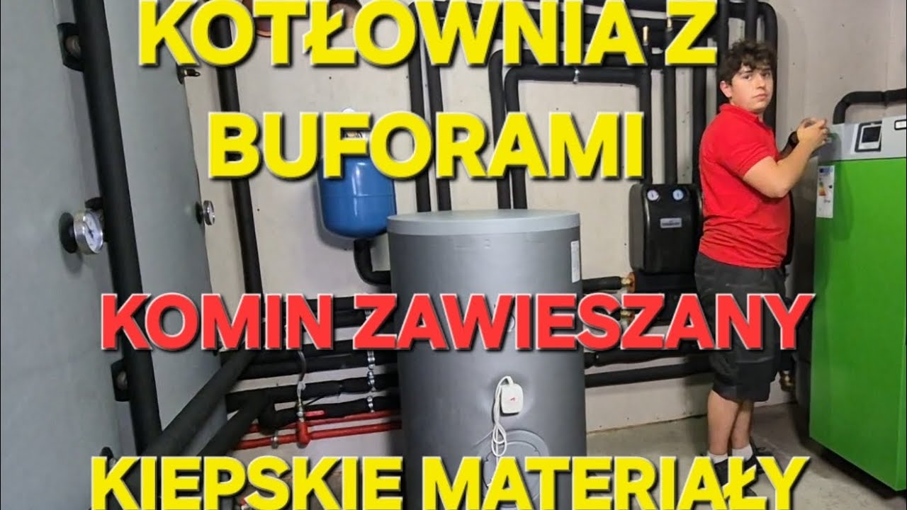 KOTŁOWNIA Z BUFORAMI, KOMIN ZAWIESZANY, KIEPSKIE MATERIAŁY