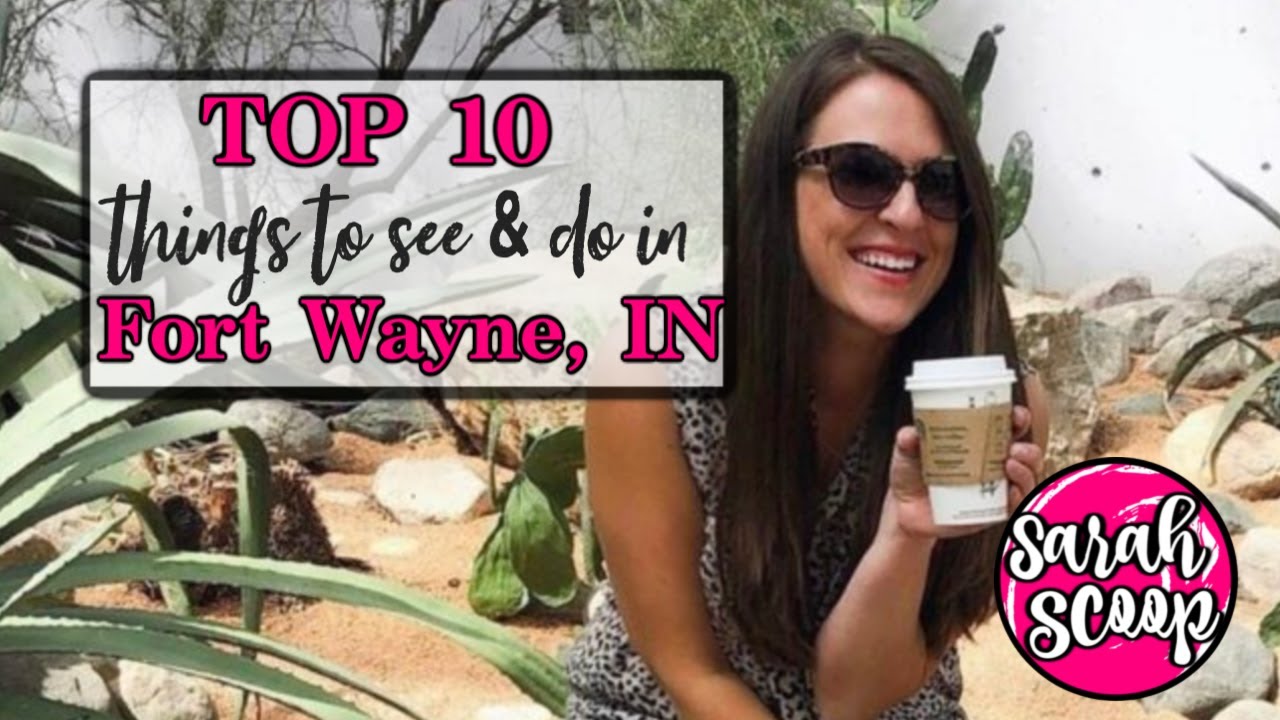 Top 10 Things To Do In Fort Wayne, Indiana