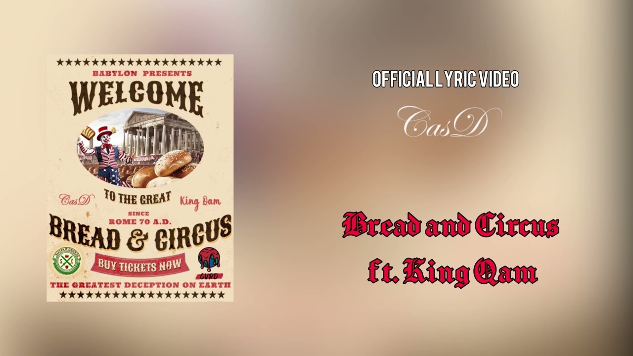 CASD - BREAD & CIRCUS FT. KING QAM