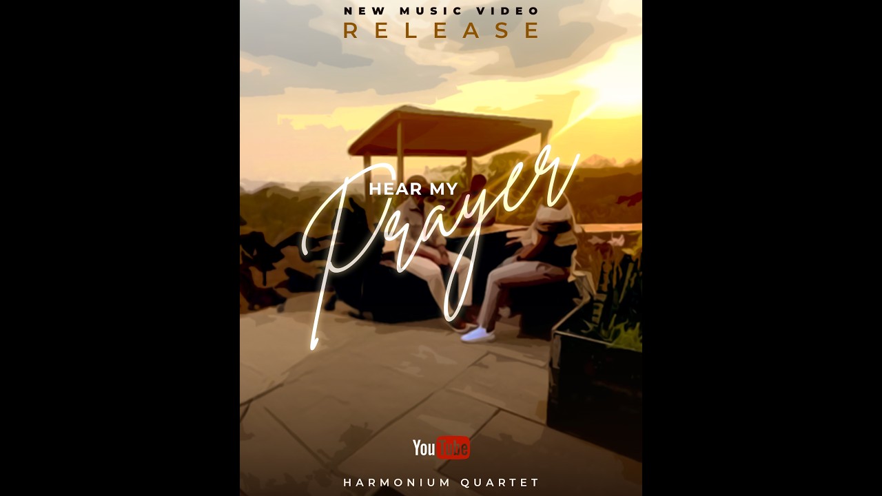 Harmonium Quartet | Hear My Prayer [OFFICIAL VIDEO]