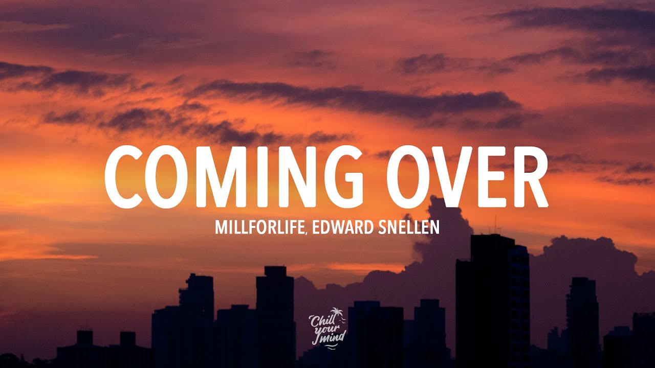 millforlife & Edward Snellen  - Coming Over