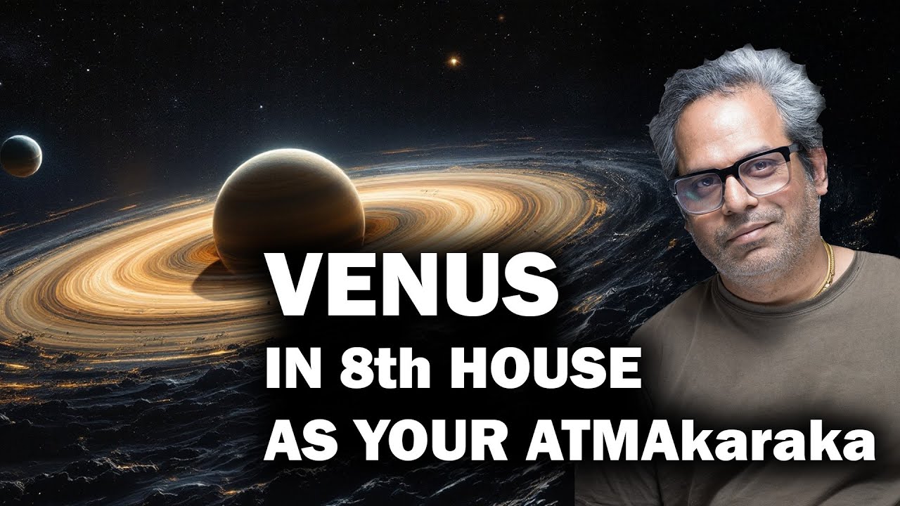 Venus in the 8th house as Atmakaraka