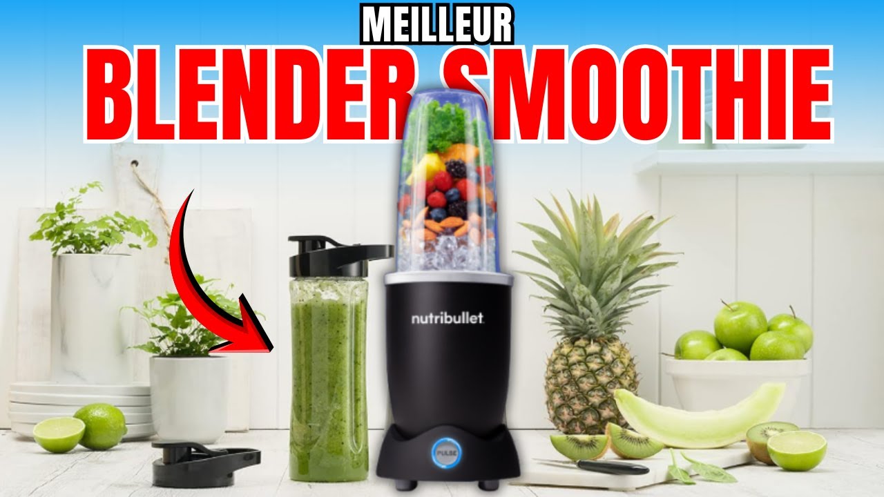 🔥TOP 3 : Meilleur Blender Smoothie 2026!🔥