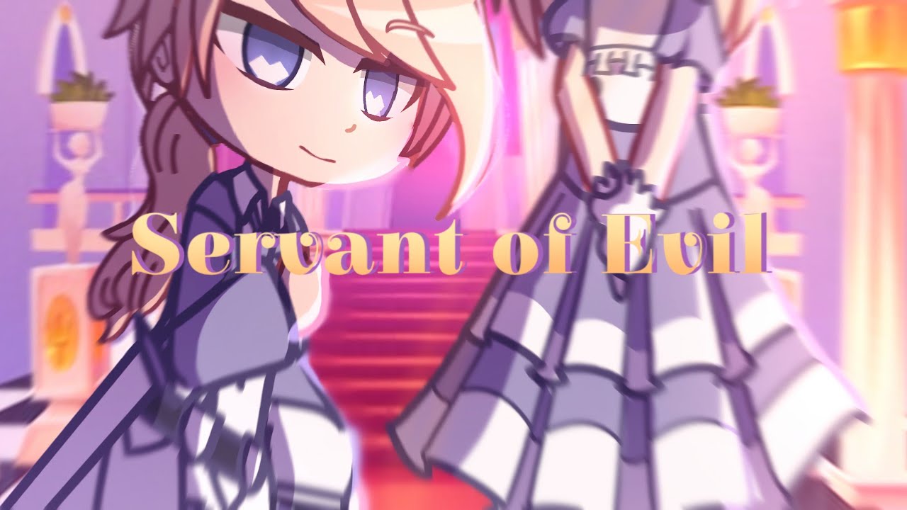 Servant of Evil || Gacha Club Music Video