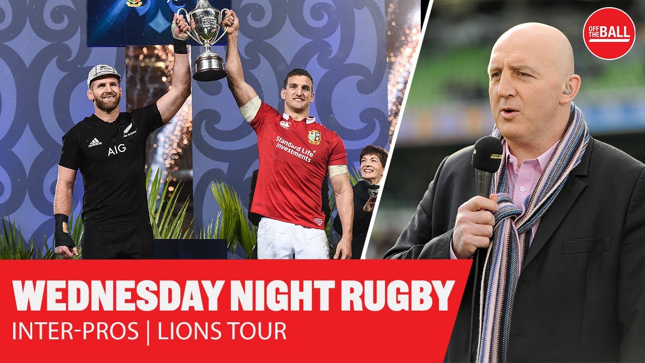 WEDNESDAY NIGHT RUGBY | Keith Wood & Ruaidhri O'Connor | Inter-Pro Preview &  Lions Tour in Ireland?