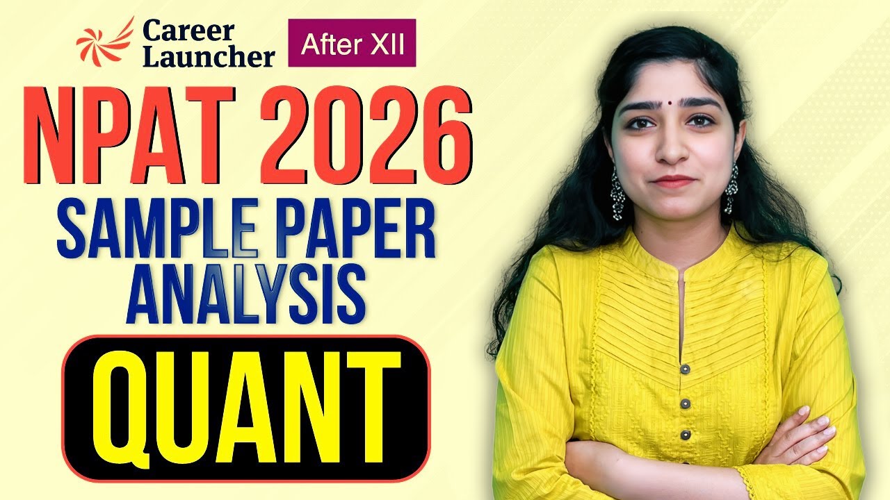 NPAT 2026 Quant Sample Paper Analysis | Difficulty Level & Strategy | Career Launcher