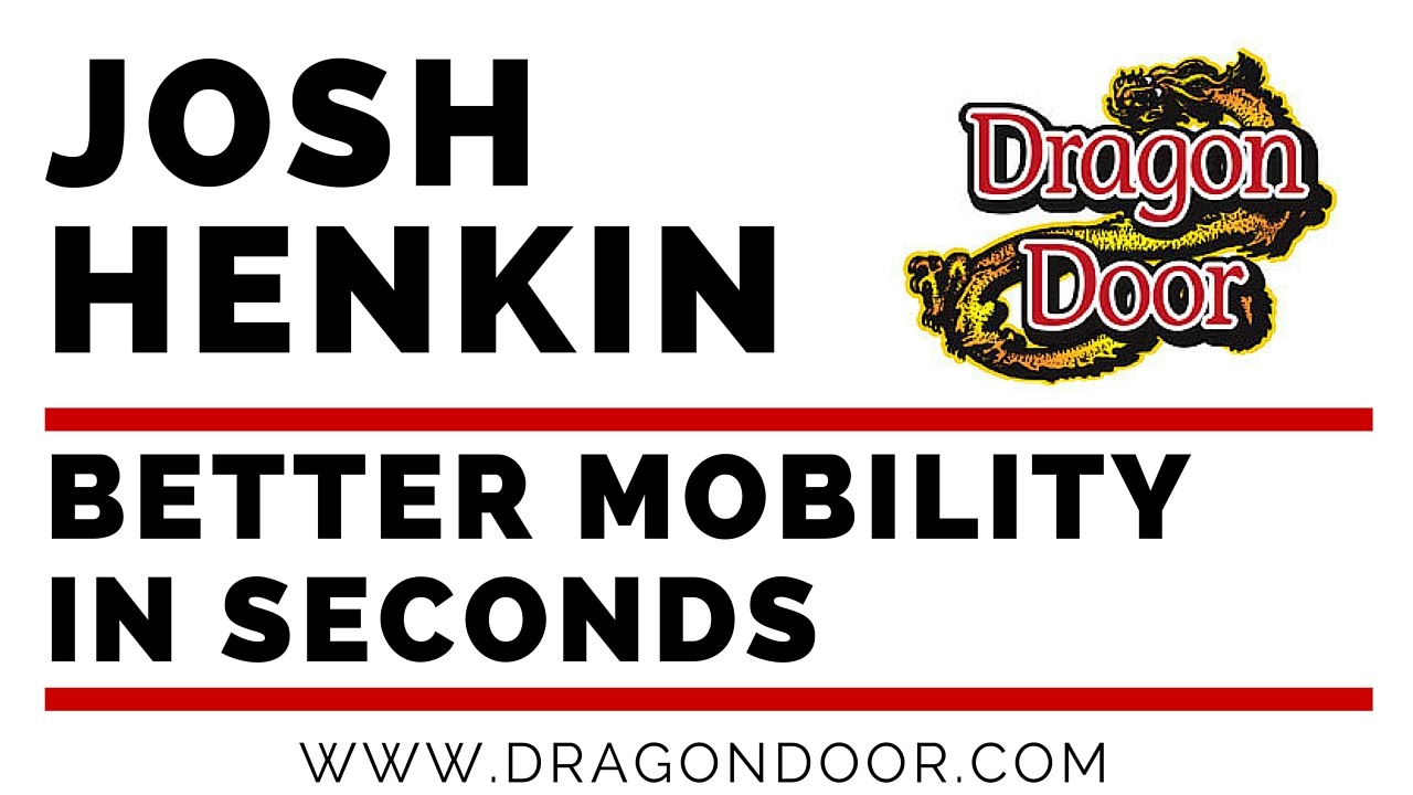Better Mobility in Seconds by Master RKC Josh Henkin