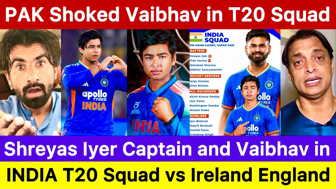 vaibhav suryavanshi debut pakistan reaction | shreyas iyer captaincy | india t20 squad vs england 