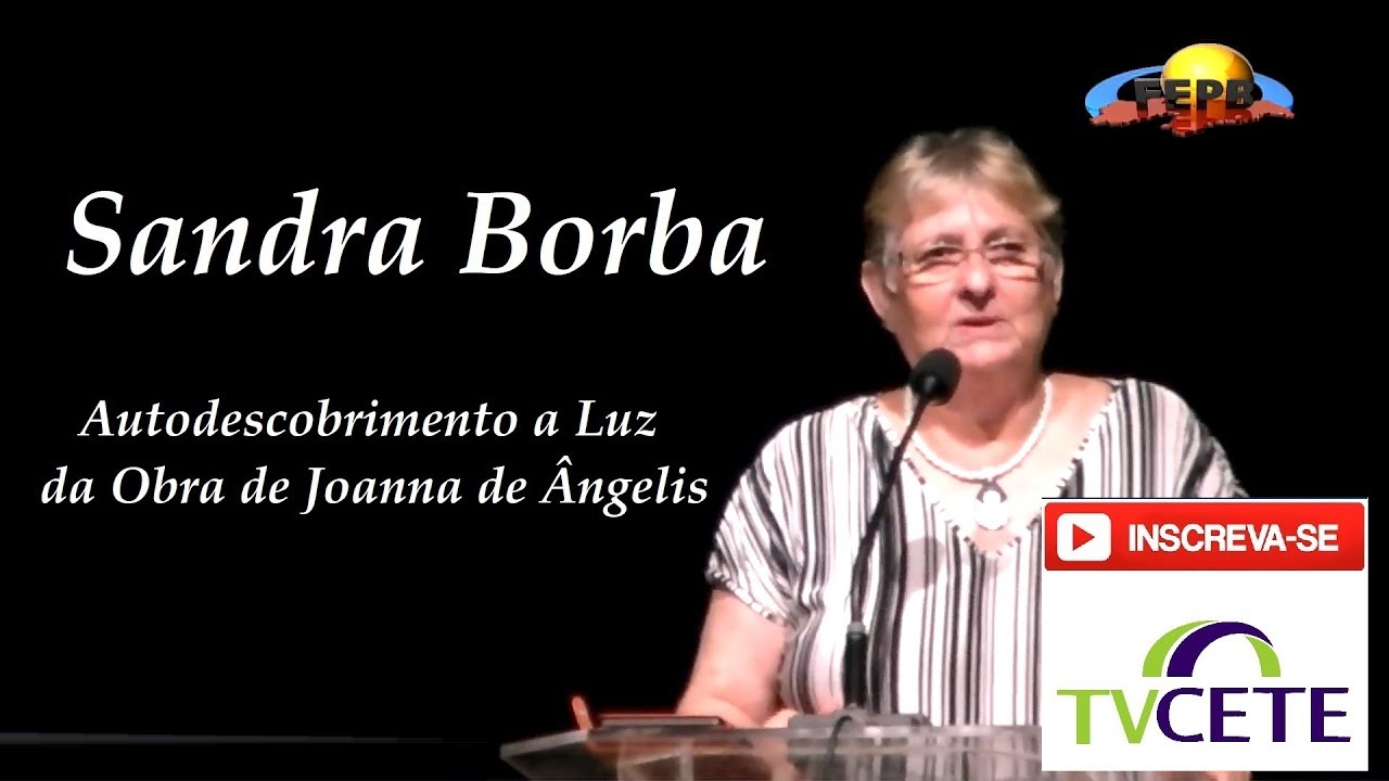 Sandra Borba - Autodescobrimento a Luz da Obra de Joanna de Ângelis