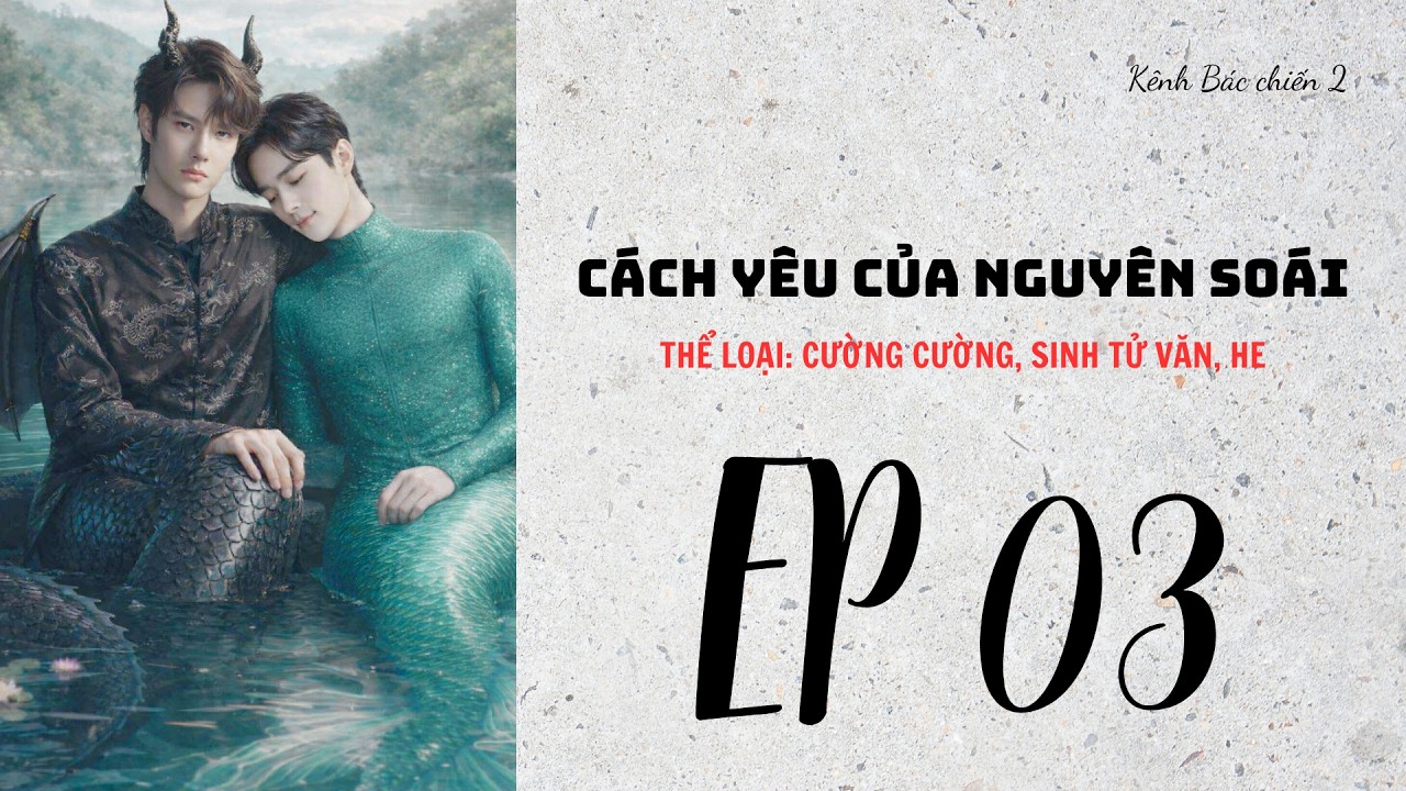 BJYX-LONGFIC: CÁCH YÊU CỦA NGUYÊN SOÁI - TẬP 03