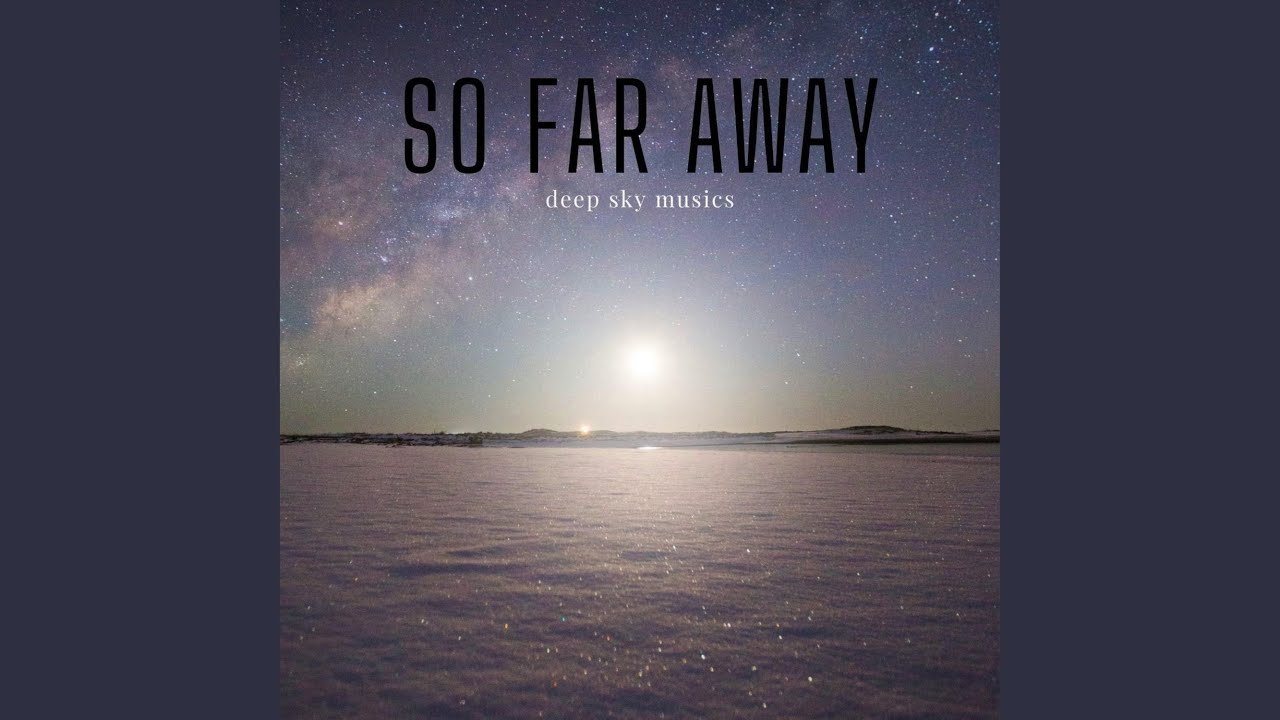 So Far Away