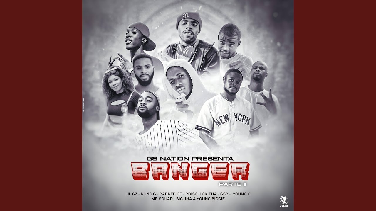 Bánger Parte II_ GS NATION STYLE (feat. Kono G, Lil Gz, Parker of, Mr Squad, Big Jha, Young...