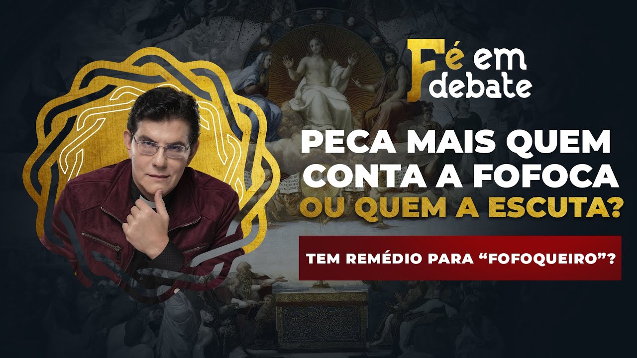 PECA MAIS QUEM CONTA A FOFOCA OU QUEM A ESCUTA? | FÉ EM DEBATE | @PadreManzottiOficial
