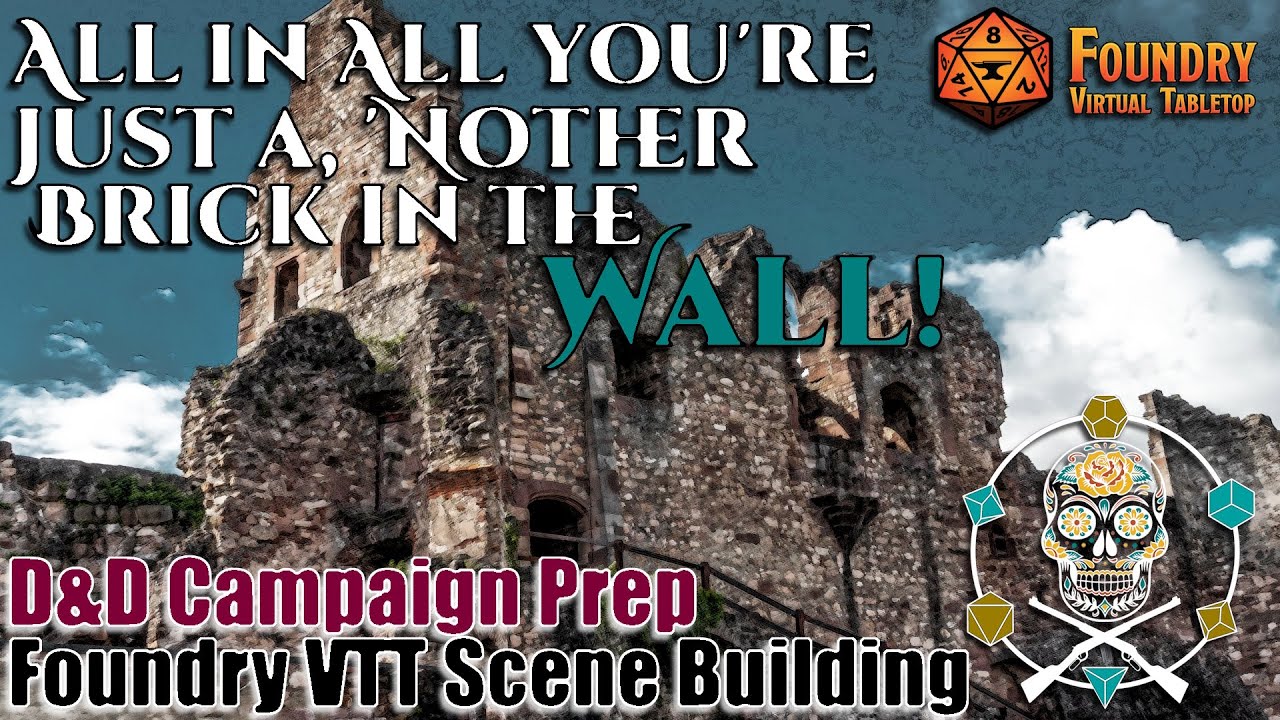 All in All You're Just a, 'Nother Brick in the Wall | D&D Campaign Prep | Foundry VTT Scene Building