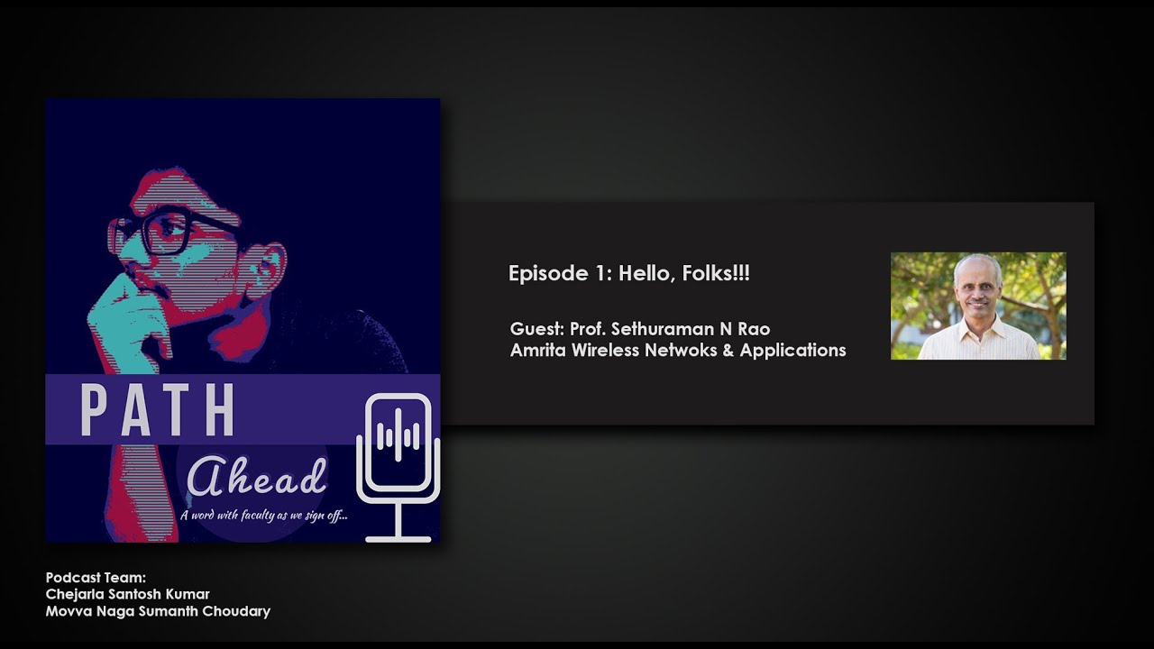 Path Ahead - Ep 1 Preview: Sethuraman N Rao - Hello Folks!!!
