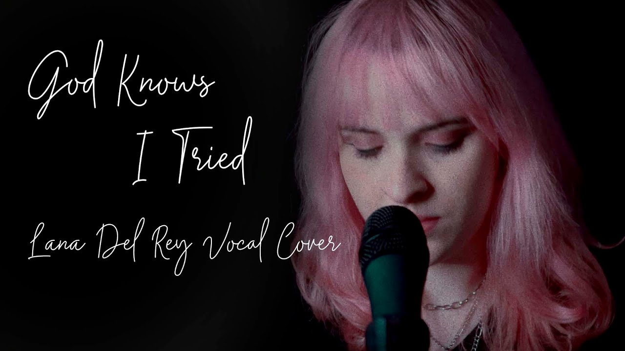 God Knows I Tried - Lana Del Rey | Vocal Cover by Priscila Borban