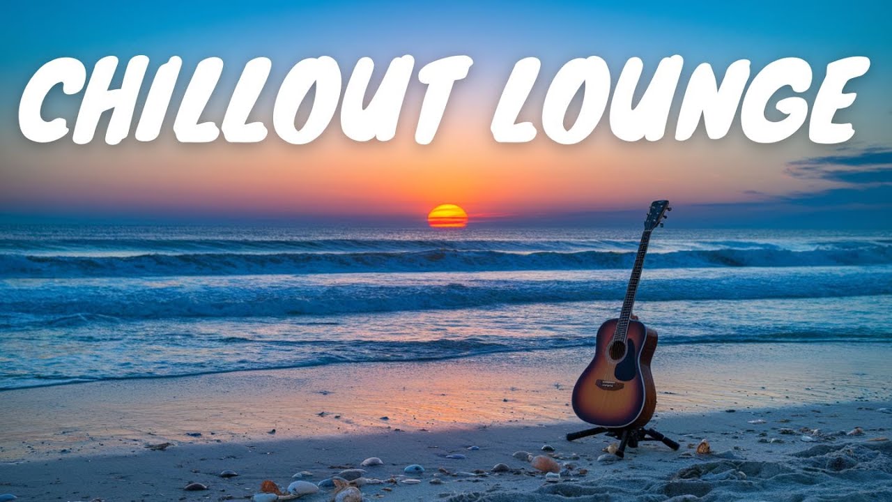 Chillout Lounge - Eliminate Stress and Anxiety  Relaxing Music Meditation, Sleep, Study & Focus V.25